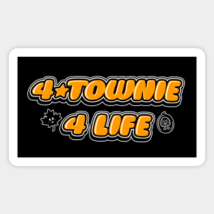 4 Townie 4 Life Magnet